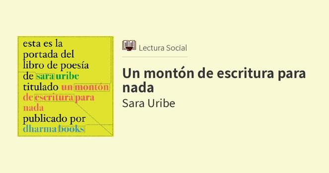 Sara Uribe: Un montón de escritura para nada (Paperback, Español language, Dharma Books)