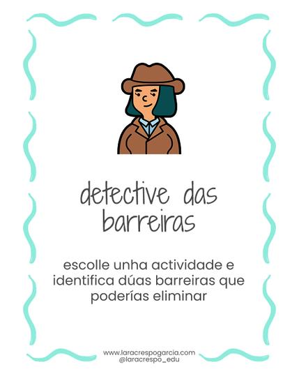 Vese un debuxo dunha detective e léese: "detective das barreiras. escolle unha actividade e identifica dúas barreiras que poderías eliminar"
