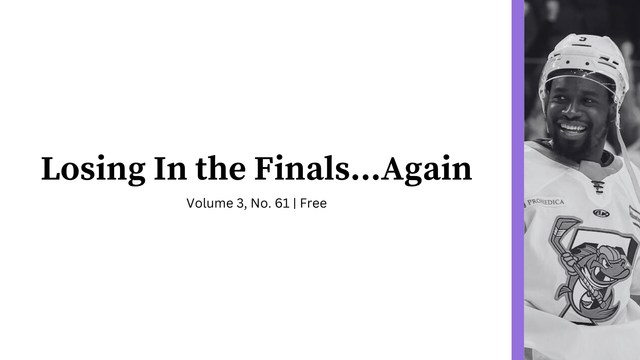 Headline: Losing In the Finals...Again. Subheadline: Volume 3, No. 61 | Free.