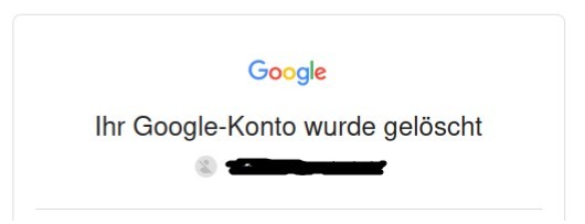 Es ist ein Screenshot mit folgendem Text zu sehen: Google
Ihr Google-Konto wurde gelöscht