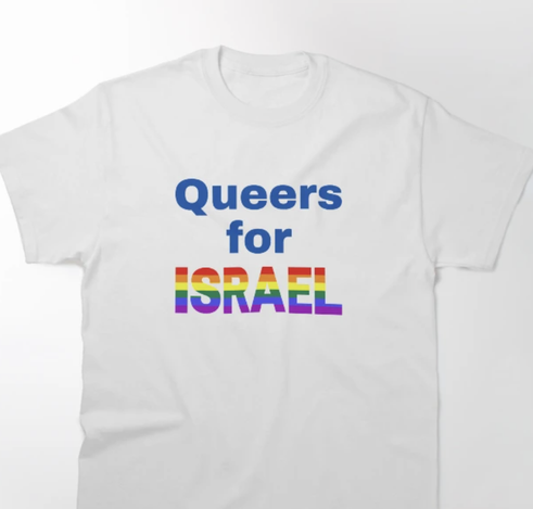 Queers for Israel is shown on a T shirt.