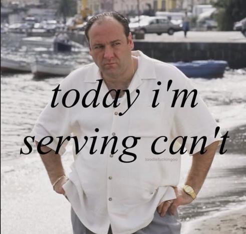 'Today I am serving Can't'