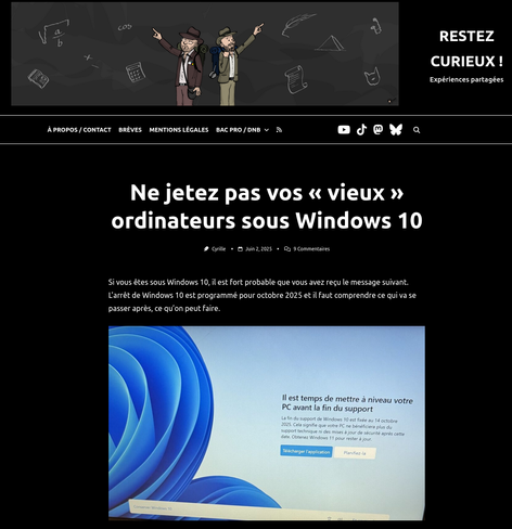 Ne jetez pas vos « vieux » ordinateurs sous Windows 10
cyrille
Juin 2, 2025

Si vous êtes sous Windows 10, il est fort probable que vous avez reçu le message suivant. L’arrêt de Windows 10 est programmé pour octobre 2025 et il faut comprendre ce qui va se passer après, ce qu’on peut faire.

Non buttate via i vostri “vecchi” computer Windows 10
cyrille
2 giugno 2025

Se utilizzate Windows 10, è probabile che abbiate ricevuto il seguente messaggio. La fine di Windows 10 è prevista per ottobre 2025 e dobbiamo capire cosa succederà dopo e cosa possiamo fare.
