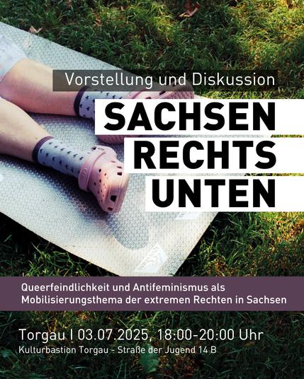 Vorstellung und Diskussion: Sachsen rechts unten. Queerfeindlichkeit und Antifeminismus als Mobilisierungsthema der extremen Rechten in Sachsen in Torgau, 03.07.2025 von 18:00-20:00Uhr in der Kulturbastion Torgau
