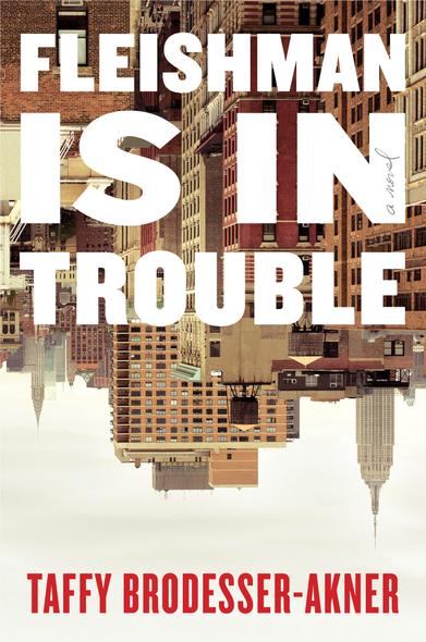 Fleishman Is in Trouble by Taffy Brodesser-Akner book cover