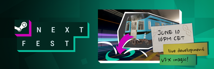 steam next fest sharepic for june 10 16pm CET
live development and vfx magic is written on sticky notes that are attatched to a cutout train car that has a arrow pointing at a splash in train tracks that are filled with glowing waves in a subway station