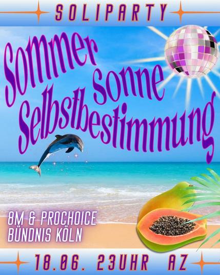 Soliparty

Sommer Sonne Selbstbestimmung

8M & ProCoice Bündnis Köln

18.06 - 23 Uhr