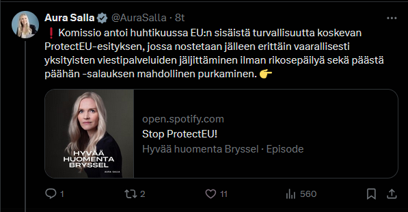 A tweet by Aura Salla regarding resisting overbearing surveillance laws in the EU. The tweet is in Finnish and reads:

"Komissio antoi huhtikuussa EU:n sisäistä turvallisuutta koskevan ProtectEU-esityksen, jossa nostetaan jälleen erittäin vaarallisesti yksityisten viestipalveluiden jäljittäminen ilman rikosepäilyä sekä päästä päähän -salauksen mahdollinen purkaminen"