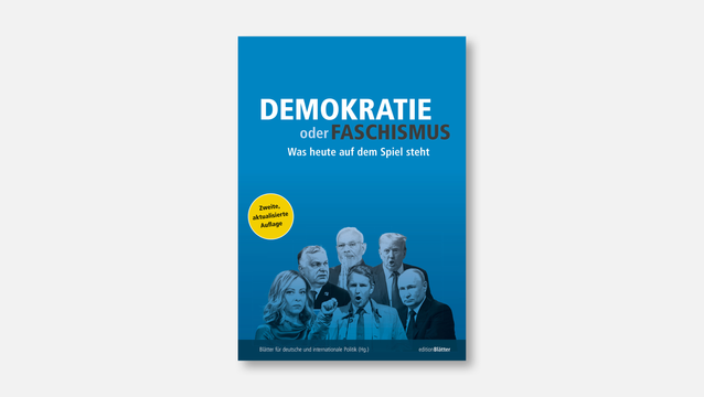 Cover des »Blätter«-Buches »Demokratie oder Faschismus. Was heute auf dem Spiel steht«. Man sieht die Gesichter von Giorgia Meloni, Viktor Orbán, Narendra Modi, Björn Höcke, Donald Trump und Wladimir Putin.