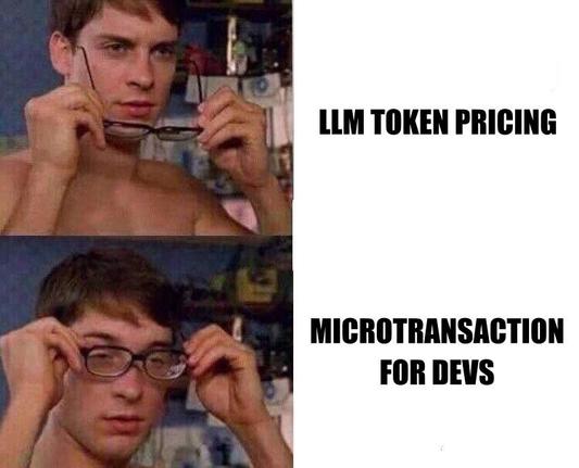Two-panel meme featuring Tobey Maguire as Peter Parker from "Spider-Man":

Top panel: Peter is taking off his glasses and squinting, labeled "LLM TOKEN PRICING."

Bottom panel: Peter puts on his glasses and squints harder, revealing the clearer label "MICROTRANSACTION FOR DEVS."