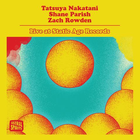 Live at Static Age Records
by Nakatani / Parish / Rowden LP cover
