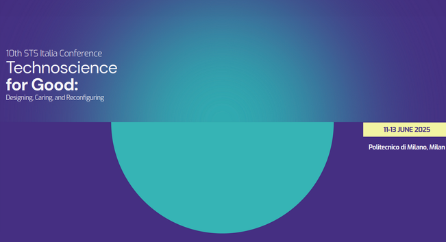 Flyer for the 10th STS Italia Conference. A turquoise circle on a pruple background the upper part of the image is blurred. Text written over it says: Technoscience for good: designing caring and reconfiguring. 11-13 June 2025 Poltecninco di Milano, Milan