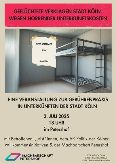 Geflüchtete verklagen Stadt Köln wegen horrender Unterhaltskosten
Eine Veranstaltung.zur Gebührenpraxis der Stadt Köln 

2 Juli 18 Uhr im Petershof