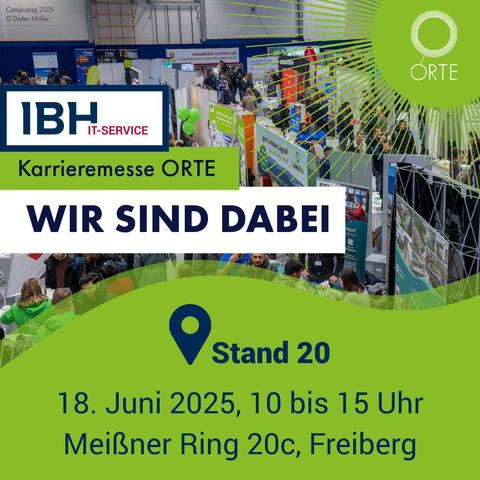 Plakat zur Karrieremesse ORTE in Freiberg mit der Schrift "Wir sind dabei!" von der IBH IT-Service GmbH