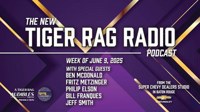 Tiger Rag Radio | Ben McDonald on LSU vs Arkansas in College Baseball World Series Plus Much More