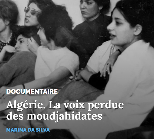 DOCUMENTAIRE
Algérie. La voix perdue des moudjahidates
MARINA DA SILVA
image d'arrière-plan : Paris, 1962. Les militantes du FLN à leur sortie de la prison de femmes de Rennes, avant leur retour à Alger.
Photo tirée du film.