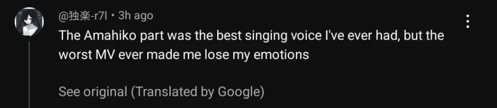 "The Amahiko part was the best singing voice I've ever had (sic), but the worst MV ever made me lose my emotions."