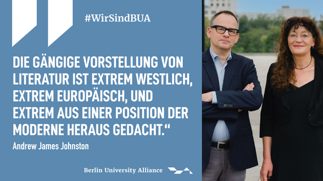 Foto von Anne Eusterschulte und Andrew James Johnston und der Text Die gängige Vorstellung von Literatur ist extrem westlich, extrem europäisch, und extrem aus einer Position der Moderne heraus gedacht.