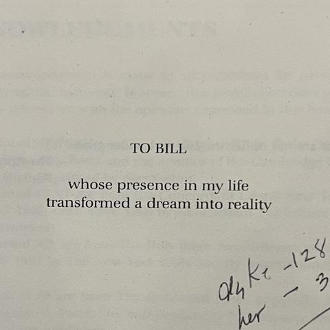 TO BILL
whose presence in my life
transformed a dream into reality