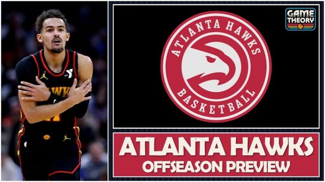 Atlanta Hawks | Game Theory Offseason Preview