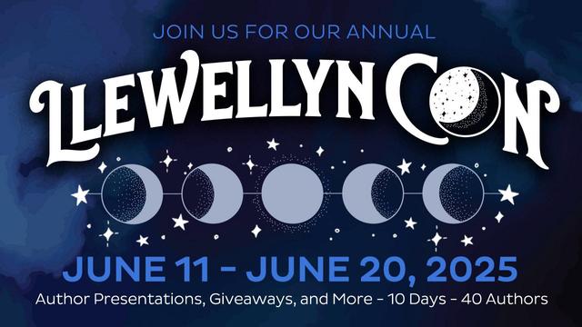 Promo for LlewellynCon 2025:
Join us for our annual LlewellynCon June 11 - June 20, 2025 Author Presentations, Giveaways, and More - 10 Days - 40 Authors