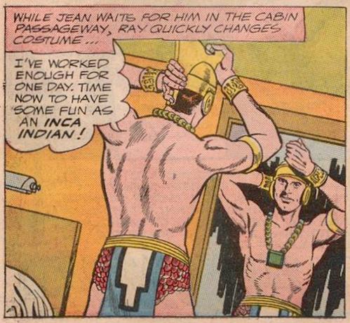 Narration: “While Jean waits for him in the cabin passageway, Ray quickly change his costume….“ Ray Palmer is putting on a helmet as he faces a mirror. Scantilly dressed in the clothes of indigenous people. “I’ve worked enough for one day. Time now to have some fun as an INCA INDIAN!“
