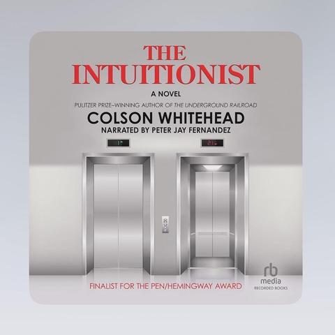 The image features the cover of "The Intuitionist," a novel by Colson Whitehead. It includes the title prominently in red, the author's name, and mentions that the book is narrated by Peter Jay Fernandez. There are two elevators depicted.