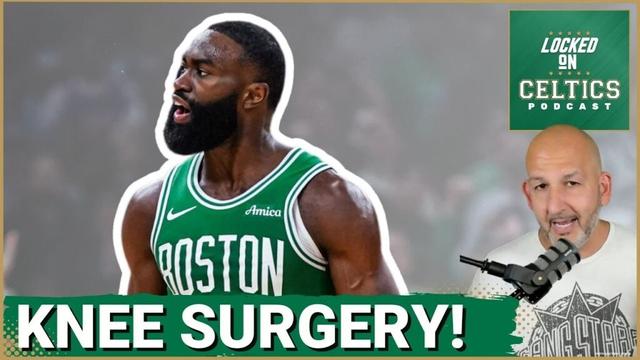 Jaylen Brown knee surgery & what it means for Boston Celtics season