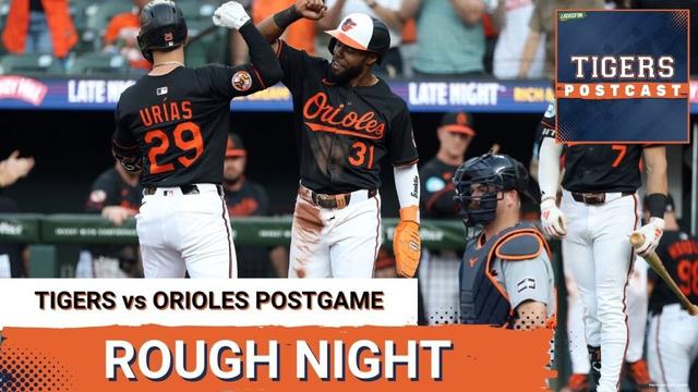 TIGERS POSTCAST: UGLY! Detroit Tigers BLOWN OUT By Baltimore Orioles, Orioles Rough Up Tiger Bullpen
