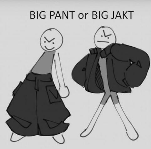 Big pant or big jakt