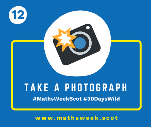 A colourful graphic with a blue background and a yellow frame. Overlapping the top of the frame is a white circle with a picture of a camera. Inside the yellow frame are the words "Take a Photograph" and the hashtags #MathsWeekScot and #30DaysWild. Under the frame is the Maths Week website URL.