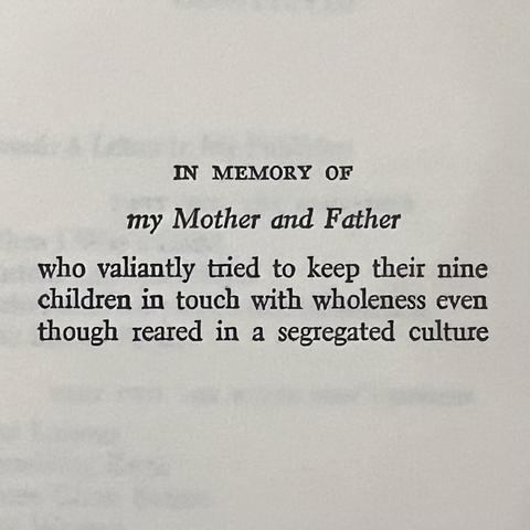 IN MEMORY OF
my Mother and Father

who valiantly tried to keep their nine
children in touch with wholeness even
though reared in a segregated culture