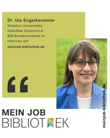 Das Bild zeigt ein Porträt von Dr. Ute Engelkenmeier, Direktorin der Universitätsbibliothek Dortmund und BIB-Bundesvorstandsmitglied. Oben links ist ein grüner Kasten mit Informationen zu ihrer Funktion und dem Hinweis auf ein Interview auf meinjob-bibliothek.de. 

Unten ist das Logo der Arbeitgebermarke MEIN JOB BIBLIOTHEK sowie die Website am rechten Rand platziert.