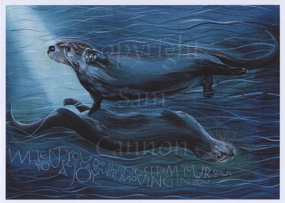Two otters glide past one-another in flowing water, moving in opposite directions, bellies almost touching. They're surrounded by deep blue/green ripples of water. The inscription at the bottom reads, When you do things from your soul you feel a river moving in you, a joy.