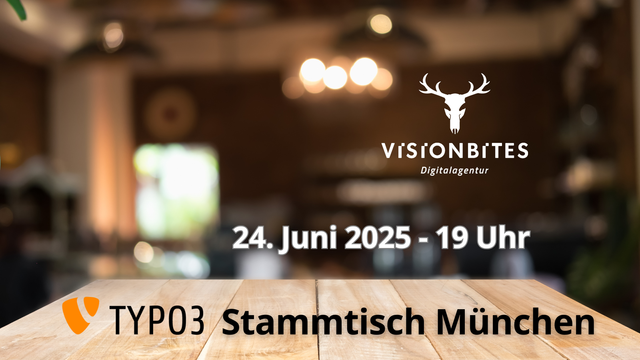 Das Bild kündigt den TYPO3 Stammtisch München bei der Digitalagentur visionbites an. Das Event findet am 24. Juni 2025 um 19 Uhr statt. Im Hintergrund ist ein unscharfes Café-Ambiente zu sehen, im Vordergrund ein Holztisch mit den Eventinfos.