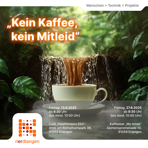 Ein Wasserfall aus Kaffee ergießt sich in eine Kaffeetasse. Und diesmal haben wir gleich zwei Termine im Bild eingebaut: zuerst den Freitag, 13.6.2025. Ab 8:30 Uhr könnt ihr uns im Café „Healthineers EDC“  finden, in der Allee am Röthelheimpark, direkt an der Bushaltestelle „Doris-Ruppenstein-Straße“. Und zweitens am Freitag, 27.6.2025, wieder ab 8:30 Uhr. Diesmal aber im Süden der Stadt, in der Kaffeebar „My break“ in der Siemenspromenade 10.