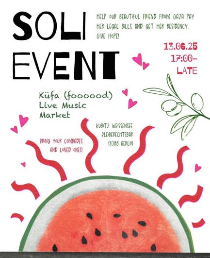 💥Ankündigung! Freitag 13.06.2025💥

✊🏾🇵🇸 Bleiberechtskampf Support Day🇵🇸✊🏾

Freitag, 13.06.2025 | 17 Uhr | KuBiZ Café U (beim kleinen Hof hinterm grünen Tor) Bernkasteler Straße 78, 13088 Berlin

Anreise: Tram 12, 27 Bus 156, 255, 259 Berliner Allee/Rennbahnstraße | Tram M4, M13, 12, Bus 255, 259 Weißer See

📣 Aufruf: https://asanb.noblogs.org/?p=11835

#b1306 #Bleiberecht 

Der Bleiberechtskampf geht weiter!

Unterstützt unsere Freundin aus Gaza dabei, ihre Anwaltskosten zu bezahlen und eine Aufenthaltsgenehmigung zu erhalten – schenkt ihr Hoffnung!

• ESSEN
• Live-Musik
• Markt

Von 17 Uhr bis spät in die Nacht

Eintritt is frei, Spenden und Geld vonna Bar gehen an Freund*innen, die aktuell für ihr Bleiberecht kämpfen.

Kommt gerne oder gebt euern Freund*innen bescheid.