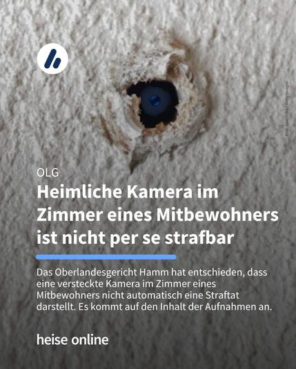 Im Bild sieht man eine versteckte Kamera in einer Wand. Im Bild steht: &quot;OLG Heimliche Kamera im Zimmer eines Mitbewohners ist nicht per se strafbar&quot; dadrunter steht: &quot;Das Oberlandesgericht Hamm hat entschieden, dass eine versteckte Kamera __im Zimmer eines Mitbewohners nicht automatisch eine Straftat darstellt. Es kommt auf den Inhalt der Aufnahmen an.&quot;