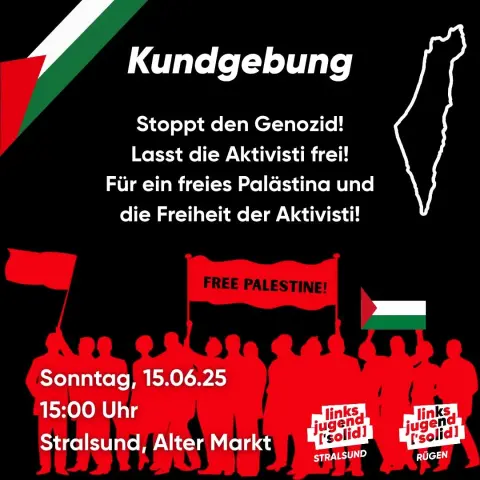 Kundgebung: Stoppt den Genozid! Lasst die Aktivisti frei! Für ein freies Palästina und die Freieheit der Aktivisti!

Sonntag, den 15.06.2025 ab 15 Uhr auf dem Alten Markt in Stralsund.