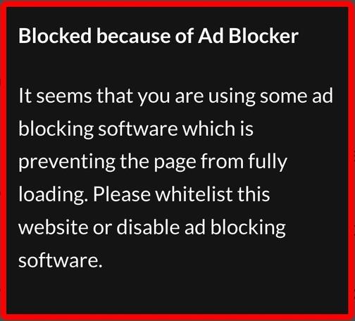 Popup from a website: black background with red border. Text in white reads: "Blocked because of Ad Blocker. It seems that you are using some ad blocking software which is preventing the page from fully loading. Please whitelist this website or disable ad blocking software."