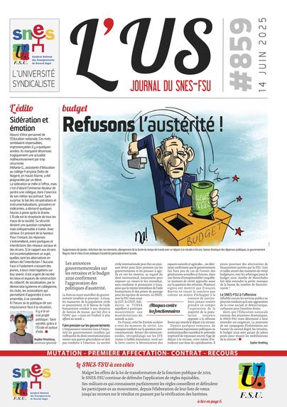 Une de l'US859 : dessin de na : François Bayrou cogne avec un mateau sur une boite ronde sur laquelle on peut lire "Collèges, Lycées", pour la faire entrer dans un l'une des ouvertures (un triangle) d'une boite en bois (qui comprend également un carré). Sur la boite on peut lire : BUDGET.
Titre : Budget - Refusons l'austérité. 
Edito de Sophie Vénétitay : Sidération et émotion, à propos du drame de Nogent.
