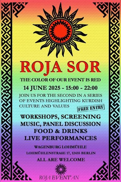💥Ankündigung! Samstag 14.06.2025💥

☀️ ROJA SOR - Die Farbe unserer Veranstaltung ist Rot ☀️

Samstag, 14.06.2025 | 15:00 Uhr | Lohmühlenstraße 17, 12435 Berlin

Anreise: Bus 194 Lohmühlenstraße | Bus 171 Lohmühlenplatz | Bus 165, 265 Heckmannufer | M29 Pflügerstraße | Bus 166 Heidelberger Straße 29 | S8, S9, S41, S42, S85 Treptower Park

📣 Aufruf: https://www.lohmuehle-berlin.de/events/roja-sor/

#b1406 #Rojava

ROJA SOR
Die Farbe unserer Veranstaltung ist Rot