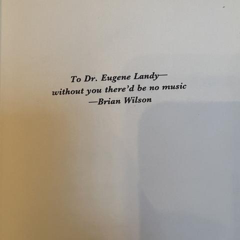 To Dr. Eugene Landy - without you there'd be no music.