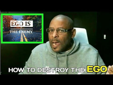 How to Destroy the Ego