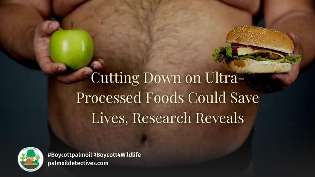 #News: High intake of ultra-processed #foods #UPF  linked to rise in premature #death, global #study finds. Time to rethink #diets and reduce UPF consumption like #meat #dairy and #palmoil. #BoycottPalmOil 🌴🔥🧐🙊⛔️ and be #Vegan 🥕🍆 for your health  https://www.sciencedaily.com/releases/2025/04/250428222323.htm?utm_source=mastodon&utm_medium=Palm+Oil+Detectives&utm_campaign=publer