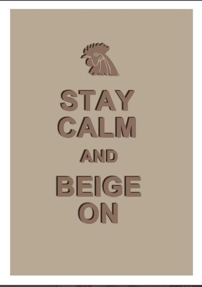 Variation on the iconic British Stay calm war posters, this one created in beige.party colours.
A icon of a rooster with the caption 
Stay calm and beige on.