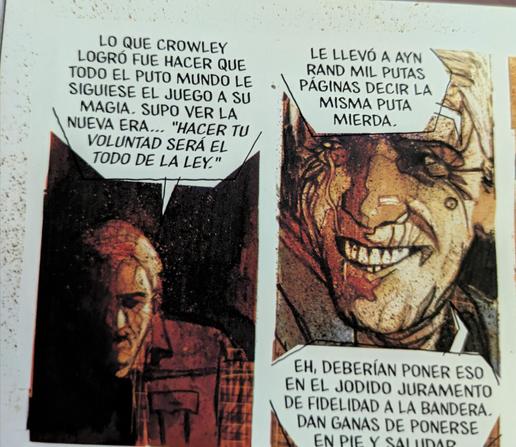 Un personaje de El Departamento de la Verdad hablando:

"Lo que Crowley logró fue hacer que todo el puto mundo le siguiese el juego a su magia. Supo ver la nueva era... ¡Hacer tu voluntad será el todo de la LEY!
Le llevó a Ayn Rand mil putas páginas decir la misma puta mierda."