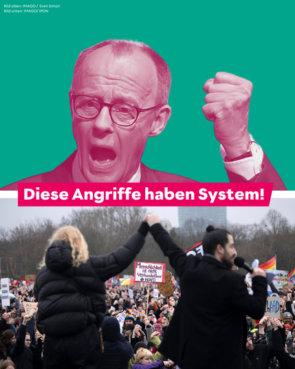 Porträt von Bundeskanzler Friedrich Merz (CDU) in pinkem Filter, mit erhobener Faust und wütendem Gesichtsausdruck, vor grünem Hintergrund. Darunter eine Szene einer großen Demo mit vielen Menschen, die Schilder hochhalten. Zwei Personen auf einer Bühne halten einander die Hände und sprechen ins Mikrofon. Ein zentrales Schild in der Menge trägt die Aufschrift: „Menschlichkeit ist nicht verhandelbar – #NoAfD“. In der Mitte des Bildes steht in einem pinken Banner: „Diese Angriffe haben System!“
