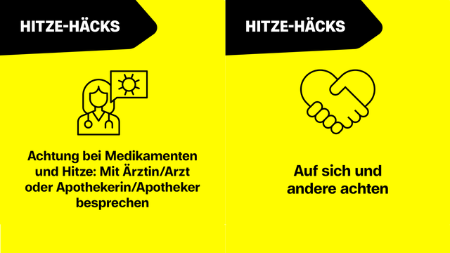 Hitze-Häcks und passende Icons. Links: Achtung bei Medikamenten und Hitze: Mit Ärztin/Arzt oder Apothekerin/Apotheker besprechen. Rechts: Auf sich und andere achten.