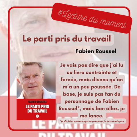 Visuel réalisé à partir de la couverture du livre « Le parti pris du travail » de Fabien Roussel ; couverture sur laquelle on voit surtout la tête de Fabien Roussel d'ailleurs.
Sur le visuel on voit donc le titre du livre, le nom de l'auteur, la couverture, le hashtag #lecturedumoment et le texte du pouet.